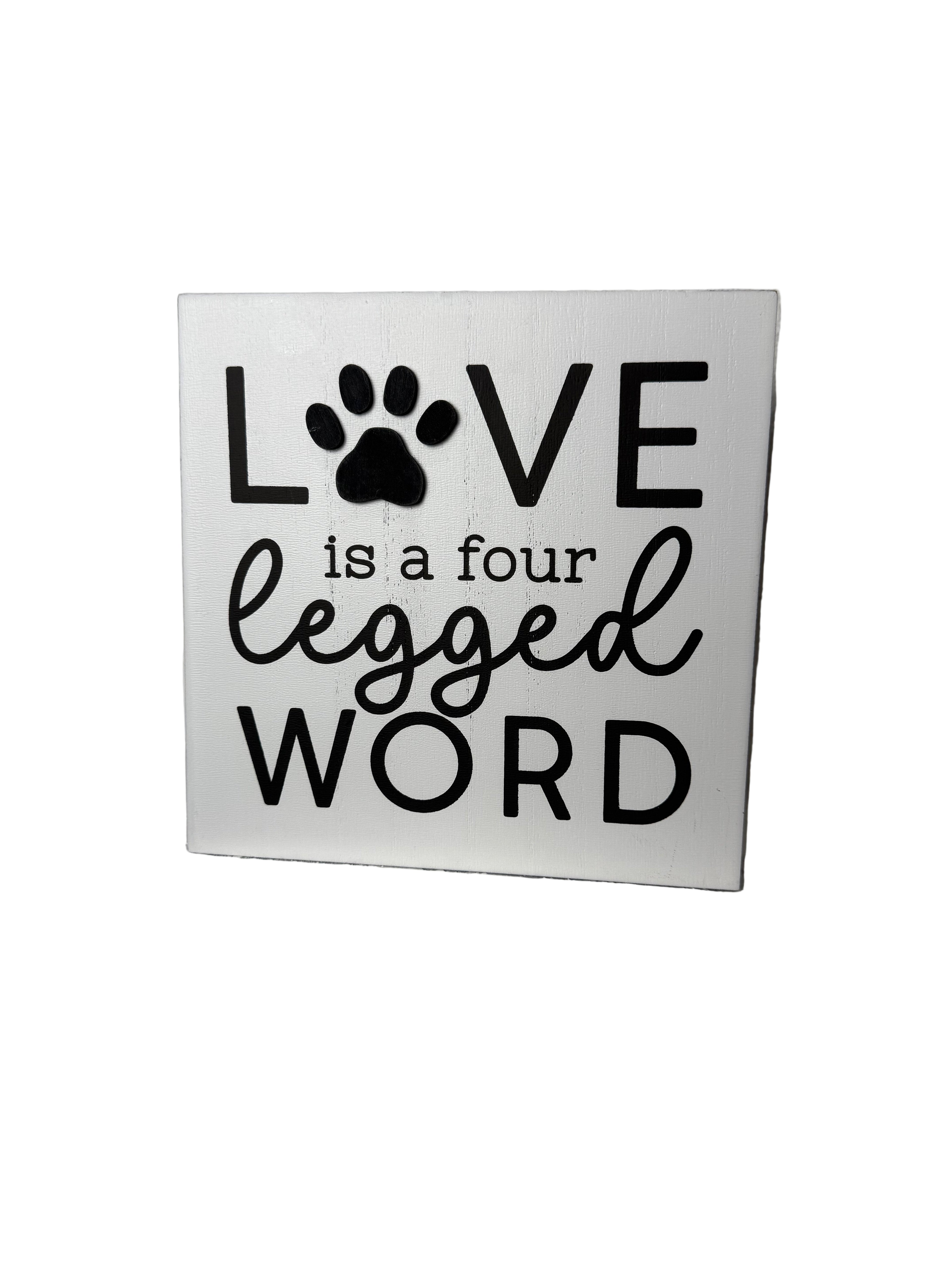 Love Is A Four Legged Word Wooden Sign